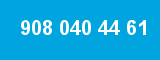 908 040 44 61